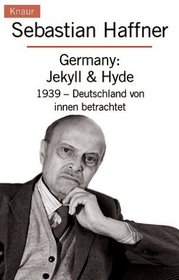 Germany: Jekyll und Hyde. 1939 - Deutschland von innen betrachtet.