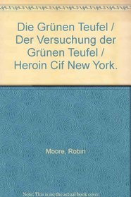 Die Grnen Teufel / Der Versuchung der Grnen Teufel / Heroin Cif New York.