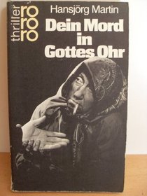 Dein Mord in Gottes Ohr (German Edition)