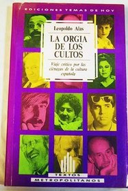La orgia de los cultos: Viaje critico por las cienagas de la cultura espanola (Coleccion Textos metropolitanos) (Spanish Edition)