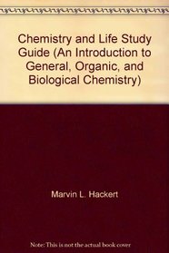 Chemistry and Life Study Guide (An Introduction to General, Organic, and Biological Chemistry)