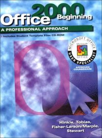A Professional Approach Series: Office 2000 Beginning Course Student Edition (Professional Approach Series)