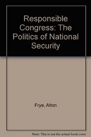 Responsible Congress: The Politics of National Security