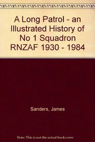 A Long Patrol - an Illustrated History of No 1 Squadron RNZAF 1930 - 1984