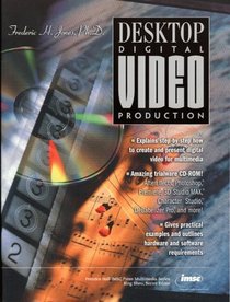 Desktop Digital Video Production (Prentice Hall Imsc Press Multimedia Series)