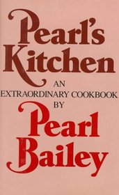 Pearl's Kitchen: An Extraordinary Cookbook