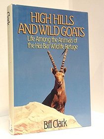 High Hills and Wild Goats: Life Among the Animals of the Hai-Bar Wildlife Refuge