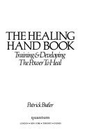 The Healing Handbook: Training and Developing the Power to Heal