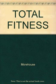 Total Fitness in 30 Minutes A Week