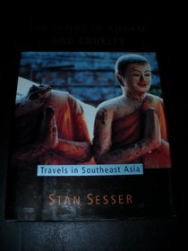 Lands Of Charm And Cruelty, The : Travels in Southeast Asia