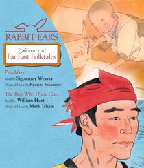 Rabbit Ears Treasury Far East Folktales: Peachboy, The Boy Who Drew Cats (Rabbit Ears)