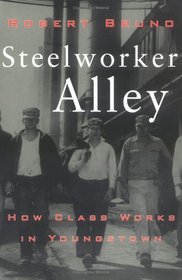 Steelworker Alley: How Class Works in Youngstown