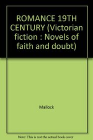 ROMANCE 19TH CENTURY (Victorian fiction : Novels of faith and doubt)