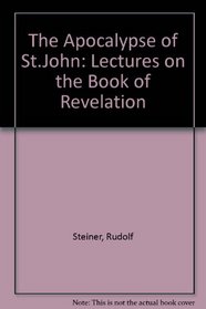The Apocalypse of St.John: Lectures on the Book of Revelation