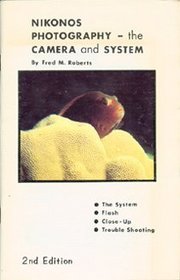 Nikonos photography: The camera and system (A photographic technology book)