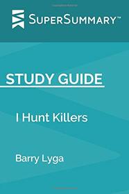 Study Guide: I Hunt Killers by Barry Lyga (SuperSummary)