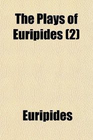 The Plays of Euripides (2)
