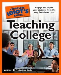 The Complete Idiot's Guide to Teaching College (Complete Idiot's Guide to)