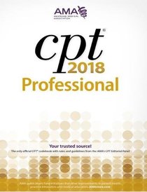 CPT 2018: Professional Edition (Cpt / Current Procedural Terminology (Professional Edition))