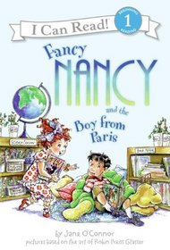 Fancy Nancy and the Boy from Paris (I Can Read Book 1)