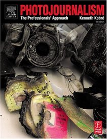 Photojournalism : The Professional's Approach