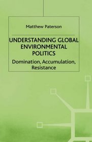 Understanding Global Environmental Polit