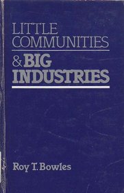 Little Communities and Big Industries
