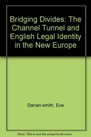 Bridging Divides: The Channel Tunnel and English Legal Identity in the New Europe