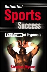 Unlimited Sports Success: The Power of Hypnosis