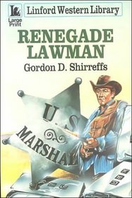 Renegade Lawman (Linford Western Library)
