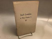 Jack London: Five Poems