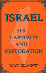 Israel: Its Captivity and Restoration