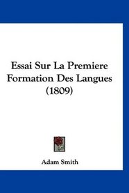 Essai Sur La Premiere Formation Des Langues (1809) (French Edition)