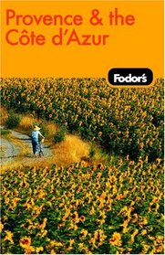 Fodor's Provence and the Cote d'Azur, 7th Edition (Fodor's Gold Guides)