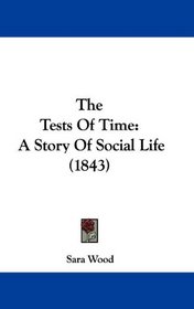 The Tests Of Time: A Story Of Social Life (1843)