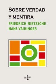 Sobre verdad y mentira/ About Truth and Lie: La Voluntad De Ilusion En Nietzsche (Spanish Edition)