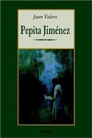 Pepita Jimenez (Spanish Edition)