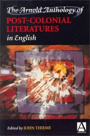 The Arnold Anthology of Post-Colonial Literatures in English