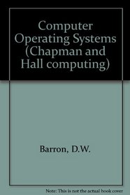 Computer Operating Systems: For Micros, Minis and Mainframes