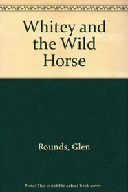 Whitey and the Wild Horse
