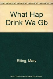 What Happens to a Drink of Water? A Beginning Book about You