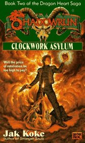 Clockwork Asylum (Dragon Heart Sage, Bk 2)