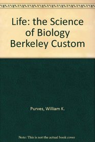 Life: The Science of Biology 6e Berkeley Custom