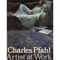 Charles Pfahl, Artist at Work