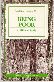 Being Poor: A Biblical Study (Good News Studies)