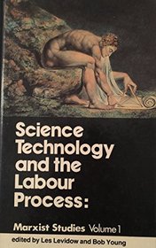 Science, Technology and the Labour Process