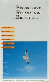 Progressive Relaxation & Breathing (Relaxation and Stress Reduction Workbook Audio Program Serie)