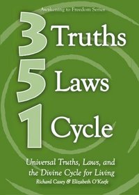 3 Truths 5 Laws 1 Cycle: Universal Truths, Laws, and the Divine Cycle for Living