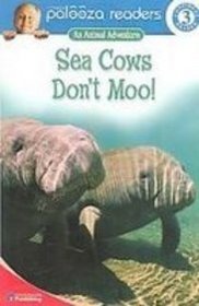 Sea Cows Don't Moo!: Level 3 (Lithgow Palooza Readers)