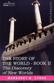 THE DISCOVERY OF NEW WORLDS, Book II of The Story of the World